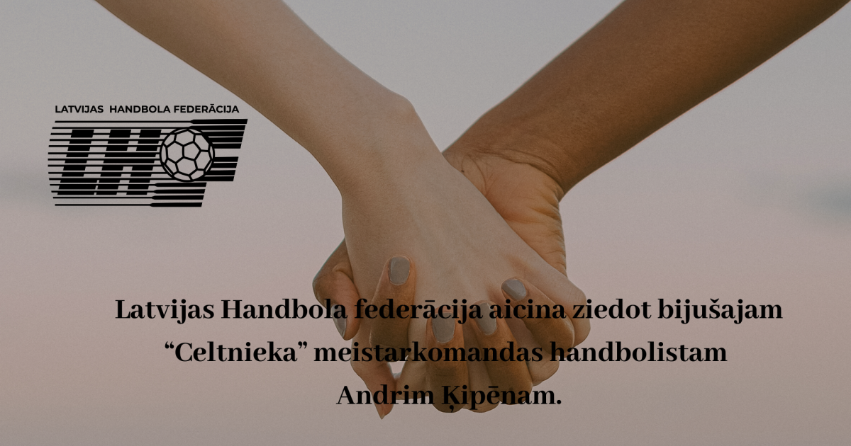 Latvijas Handbola federācija aicina ziedot bijušajam “Celtnieka” meistarkomandas handbolistam Andrim Ķipēnam.